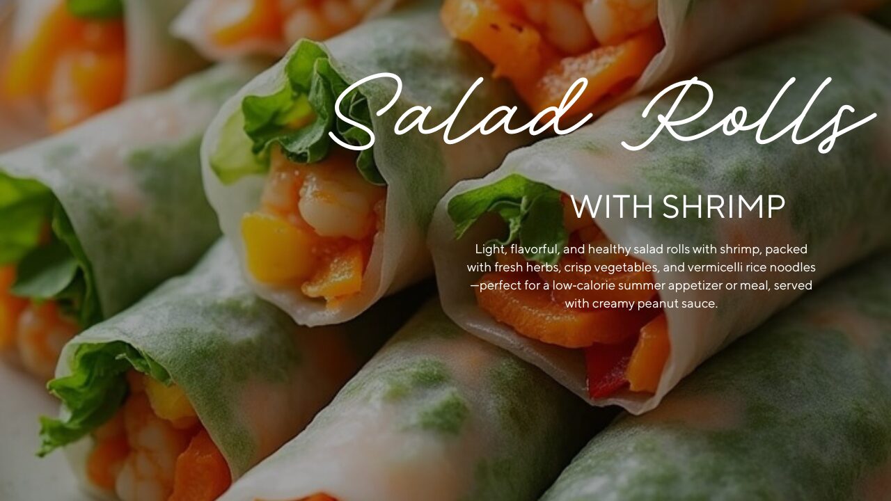 Colorful Salad Rolls with Shrimp and Peanut Sauce wrapped in rice paper, served chilled with peanut butter sauce, elegantly displayed on a serving platter.